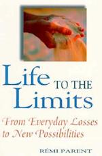 Life to the Limits