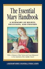 Essential Mary Handbook: A Summary of Beliefs, Devotions, and Prayers 