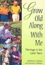 Grow Old Along with Me