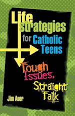 Life Strategies for Catholic Teens