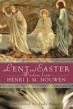 Lent and Easter Wisdom from Henri J. M. Nouwen: Daily Scripture and Prayers Together with Nouwen's Own Words 