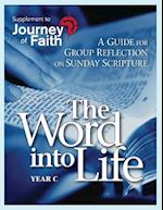 Word Into Life, Year C: A Guide for Group Reflection on Sunday Scripture 