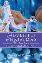 Advent and Christmas Wisdom from Saint Thomas Aquinas: Daily Scripture and Prayers Together with Saint Thomas Aquinas's Own Words 