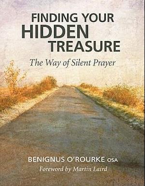 Finding Your Hidden Treasure: The Way of Silent Prayer