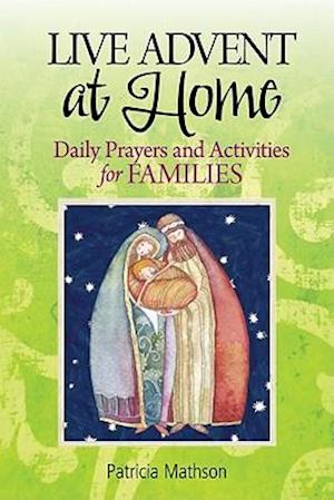 Live Advent at Home: Daily Prayers and Activities for Families