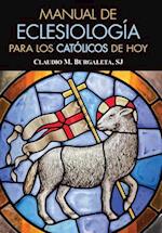 Manual de Eclesiología Para Los Católicos de Hoy