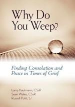 Why Do You Weep?