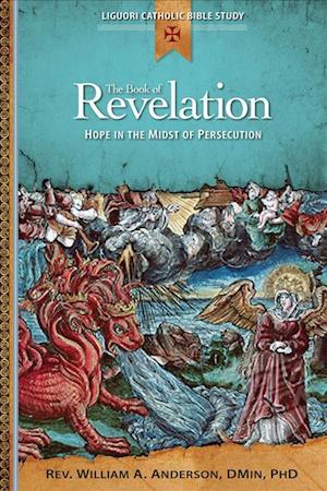 Book of Revelation: Hope in the Midst of: Hope in the Midst of Persecution