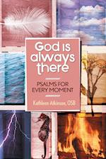God Is Always There: Psalms for Every Moment 
