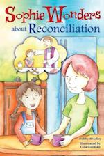 Sophie Wonders about Reconciliation
