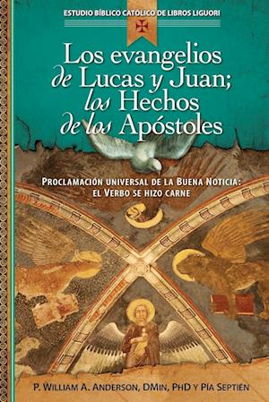 Los Evangelios de Lucas y Juan; Los Hechos de Los Apóstoles