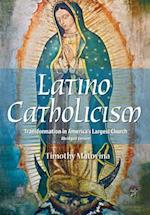 Latino Catholicism (Abridged Version): Transformation in America's Largest Church 