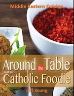 Around the Table with the Catholic Foodie