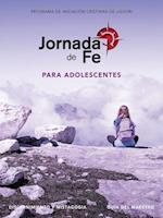 Jornada de Fe Para Adolescentes, Discernimiento Y Mistagogia, Guía del Maestro