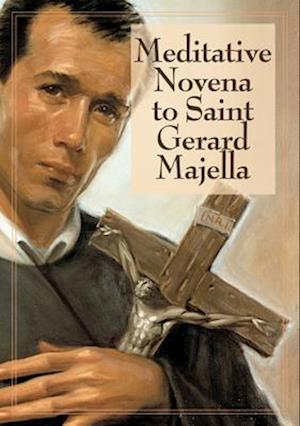 Meditative Novena to Saint Gerard Majella