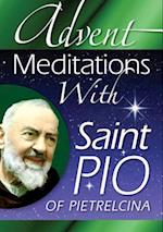 Advent Meditations With Saint Pio of Pietrelcina