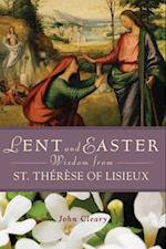 Lent Easter Wisdom St Therese of Lisieux