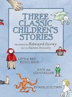 Three Classic Children's Stories  Little Red Riding Hood  Jack the Giant-Killer  and Rumpelstiltskin
