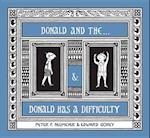 The Donald Boxed Set Donald and the... & Donald Has a Difficulty