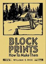 William S Rice Block Prints How to Make Them