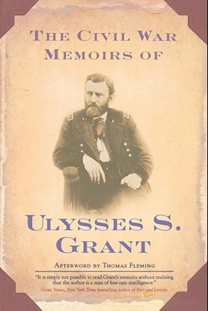 The Civil War Memoirs of Ulysses S. Grant