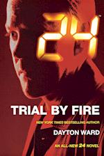 24 TRIAL BY FIRE