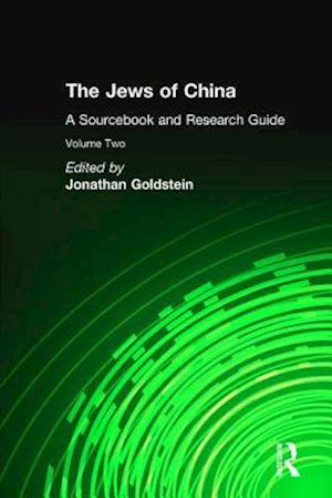 The Jews of China: v. 2: A Sourcebook and Research Guide
