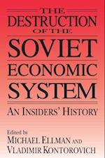 The Destruction of the Soviet Economic System