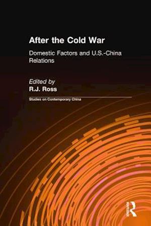 After the Cold War: Domestic Factors and U.S.-China Relations