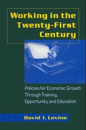 Working in the 21st Century: Policies for Economic Growth Through Training, Opportunity and Education