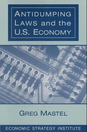 Antidumping Laws and the U.S. Economy