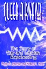 Queer Airwaves: The Story of Gay and Lesbian Broadcasting