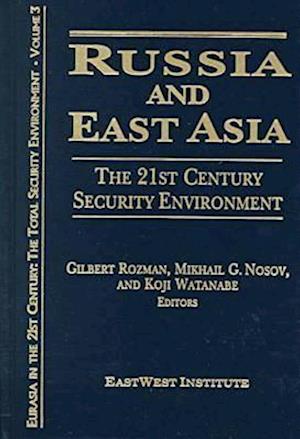 Russia and East Asia: The 21st Century Security Environment