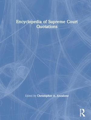 The Encyclopedia of Supreme Court Quotations