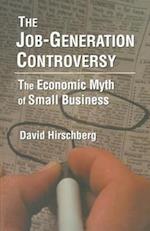 The Job-Generation Controversy: The Economic Myth of Small Business