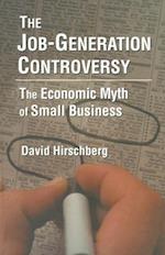 The Job-Generation Controversy: The Economic Myth of Small Business