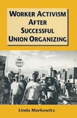 Worker Activism After Successful Union Organizing