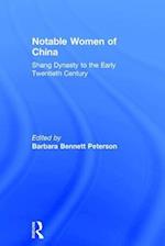 Notable Women of China: Shang Dynasty to the Early Twentieth Century