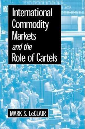 International Commodity Markets and the Role of Cartels