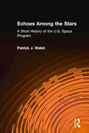 Echoes Among the Stars: A Short History of the U.S. Space Program