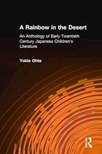 A Rainbow in the Desert: An Anthology of Early Twentieth Century Japanese Children's Literature