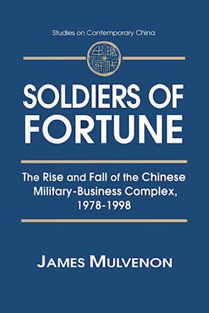 Soldiers of Fortune: The Rise and Fall of the Chinese Military-Business Complex, 1978-1998