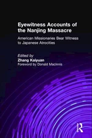 Eyewitness Accounts of the Nanjing Massacre: American Missionaries Bear Witness to Japanese Atrocities