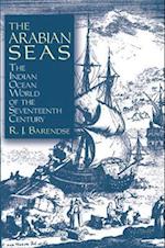 The Arabian Seas: The Indian Ocean World of the Seventeenth Century