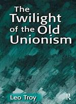 The Twilight of the Old Unionism