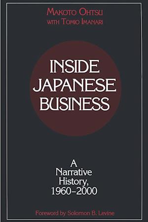 Inside Japanese Business: A Narrative History 1960-2000