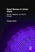 Rural Women in Urban China: Gender, Migration, and Social Change