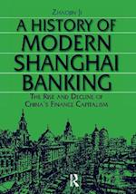A History of Modern Shanghai Banking: The Rise and Decline of China's Financial Capitalism