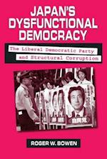 Japan's Dysfunctional Democracy: The Liberal Democratic Party and Structural Corruption