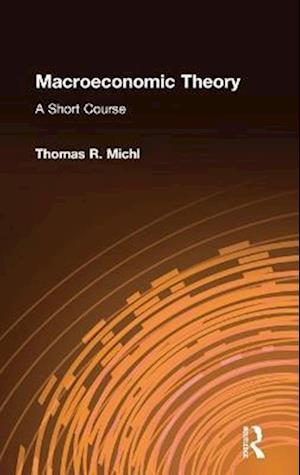 Macroeconomic Theory: A Short Course